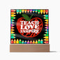 Teach Love Inspire Acrylic Plaque